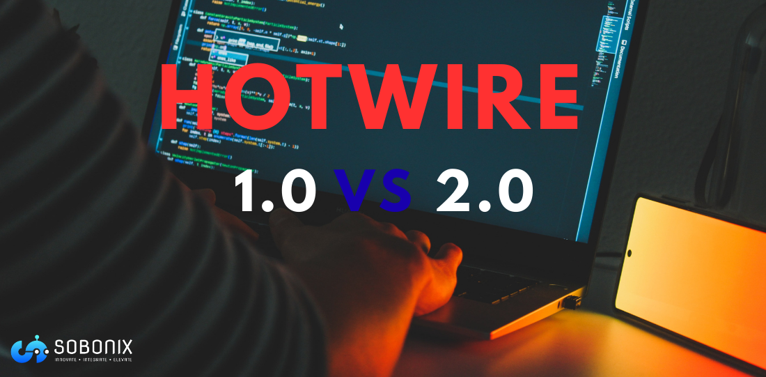 Hotwire 1.0 vs 2.0